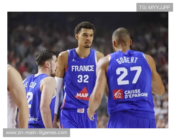 法国男篮在奥运热身赛中展现防守强度，法国男篮奥运阵容
